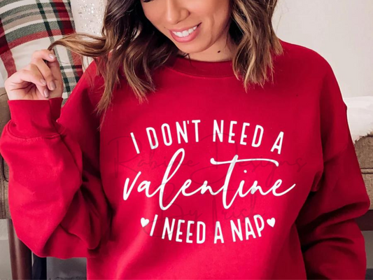 I Don't Need A Valentine I Need A Nap Shirt