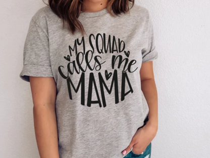 My Squad Calls Me Mama Shirt