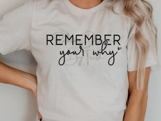 Remember Your Why Shirt